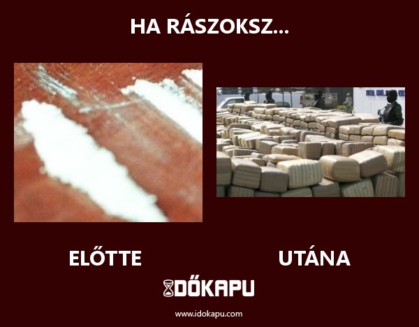 Ha rászoksz...
 
 title=