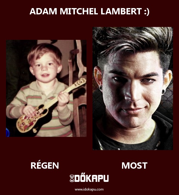 Adam Mitchel Lambert :)
 
 title=